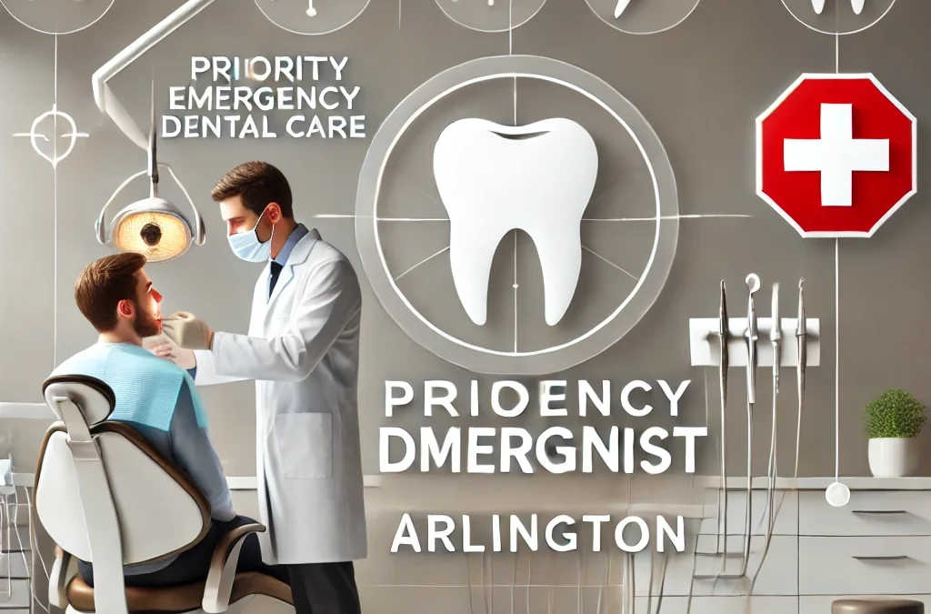 Emergency Dentist Arlington: Fast, Professional Care at Priority Emergency Dental Care